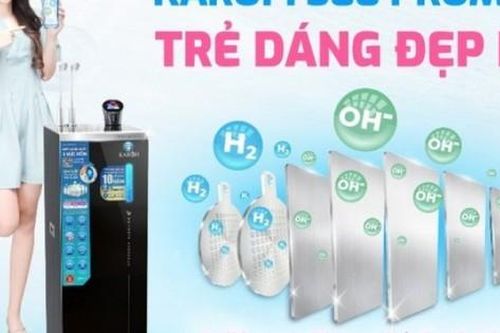 Máy lọc nước Hydro-ion Kiềm Karofi là khoản đầu tư trẻ - khỏe - đẹp có lợi nhất