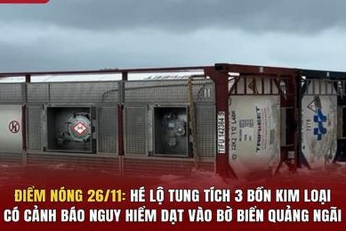 Điểm nóng 26/11: Hé lộ tung tích 3 bồn kim loại có cảnh báo nguy hiểm dạt vào bờ biển Quảng Ngãi