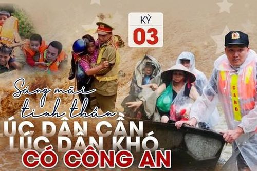 Kỳ 3: Sáng mãi tinh thần 'Lúc dân cần, lúc dân khó, có công an'