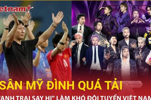 Động thái mới của 'Anh trai say Hi' tiếp tục khiến đội tuyển Việt Nam khốn khổ