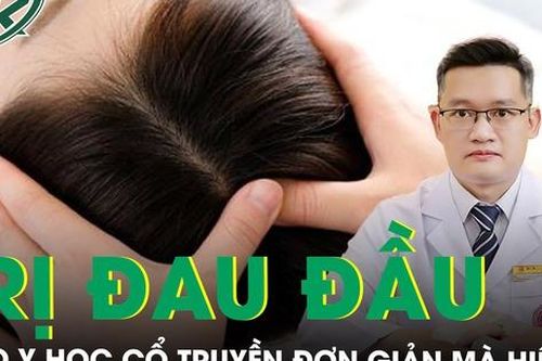 Gợi ý cách trị đau đầu theo y học cổ truyền đơn giản mà hiệu quả