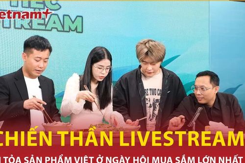 'Chiến thần livestream' lan tỏa sản phẩm Việt tại ngày hội mua sắm lớn nhất năm