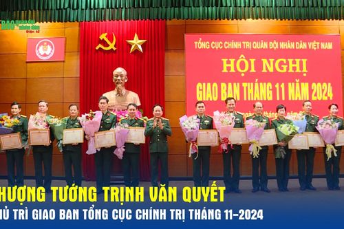 Thượng tướng Trịnh Văn Quyết chủ trì giao ban Tổng cục Chính trị tháng 11-2024