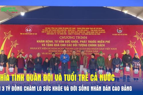 Nghĩa tình Quân đội và tuổi trẻ cả nước: Hơn 3 tỷ đồng chăm lo sức khỏe và đời sống nhân dân Cao Bằng