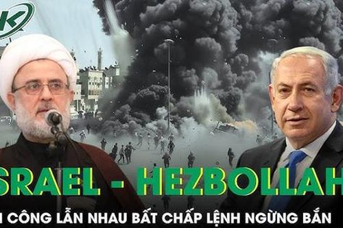 Israel - Hezbollah vẫn tấn công 'ăn miếng, trả miếng' bất chấp lệnh ngừng bắn