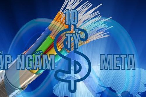 Meta lên kế hoạch xây dựng tuyến cáp ngầm trị giá 10 tỉ đô la trải dài khắp thế giới