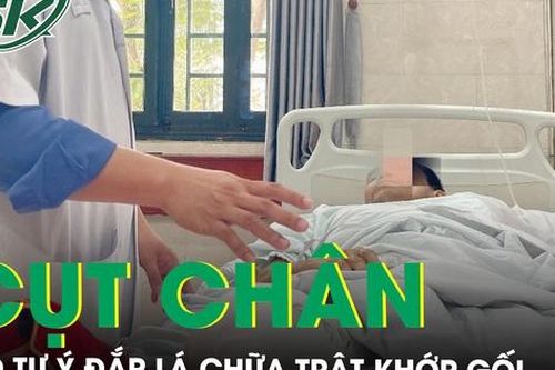 Cụt chân vì tự ý đắp lá chữa trật khớp gối