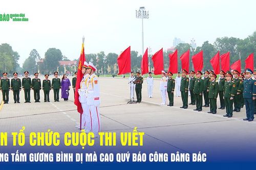 Ban tổ chức Cuộc thi viết Những tấm gương bình dị mà cao quý báo công dâng Bác