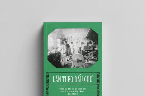 'Lần theo dấu chữ' - lần giở một phần lịch sử nghề in ở Việt Nam