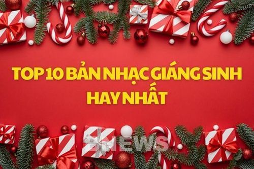 Top 10 bản nhạc Giáng Sinh hay nhất
