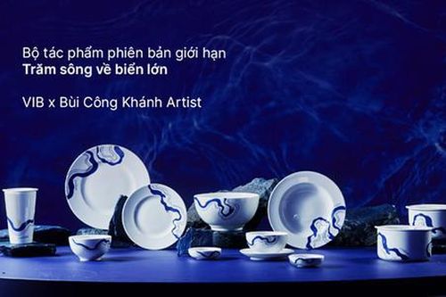 VIB kết hợp Bùi Công Khánh tặng khách hàng tiền gửi tác phẩm độc quyền 'Trăm sông về biển lớn'