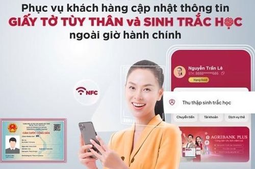 Agribank thông báo thời gian phục vụ khách hàng cập nhật thông tin giấy tờ tùy thân và sinh trắc học