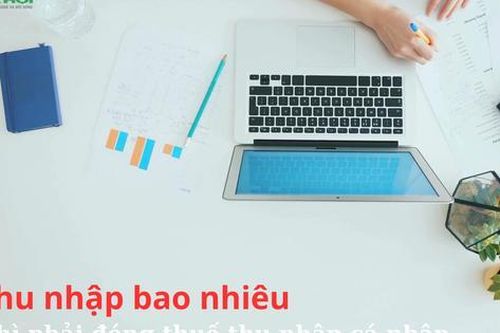 Thu nhập bao nhiêu thì phải đóng thuế thu nhập cá nhân theo luật mới năm 2024?