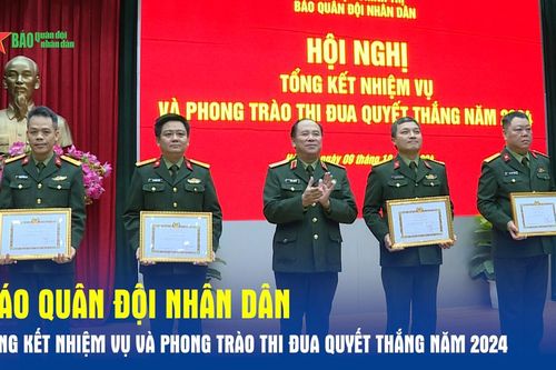 Báo Quân đội nhân dân tổng kết nhiệm vụ và Phong trào Thi đua Quyết thắng năm 2024