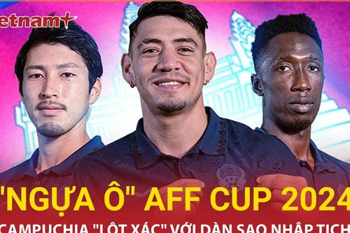 Campuchia với cầu thủ nhập tịch làm Malaysia 'khốn khổ,' sẽ là ngựa ô của giải?