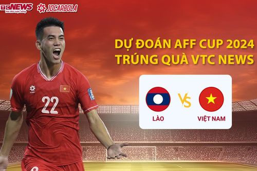 Dự đoán AFF Cup 2024 trúng quà VTC News: Lào vs Việt Nam