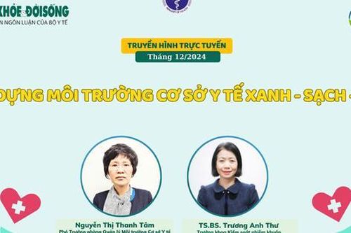 Truyền hình trực tuyến: Xây dựng môi trường cơ sở y tế Xanh - Sạch - Đẹp