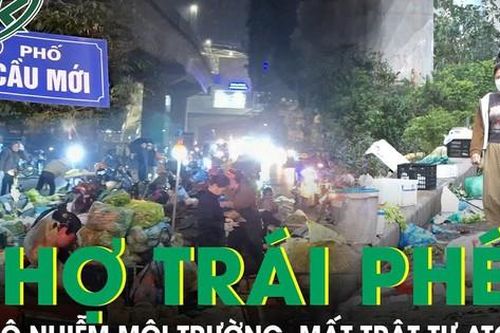 Hà Nội: Vì sao chợ trái phép chiếm dụng vỉa hè, lòng đường vẫn tồn tại hàng chục năm?