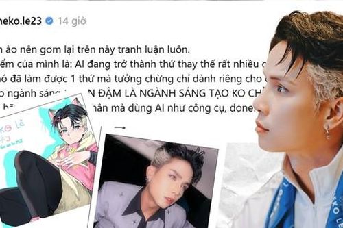 Neko Lê muốn khép lại ồn ào tranh cãi 'nên xem AI là công cụ thay vì đối đầu'