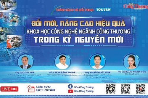 Tọa đàm: Đổi mới, nâng cao hiệu quả khoa học công nghệ ngành Công Thương trong kỷ nguyên mới