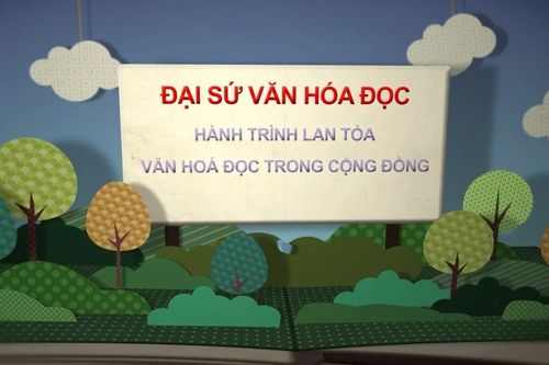 Đại sứ văn hóa đọc – Hành trình lan tỏa văn hóa đọc trong cộng đồng
