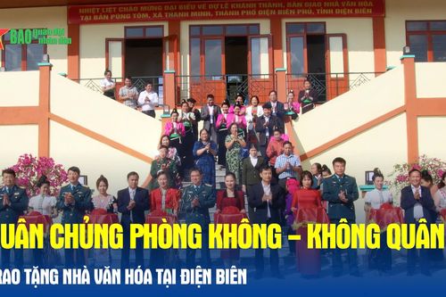 Quân chủng Phòng không - Không quân trao tặng nhà văn hóa tại Điện Biên
