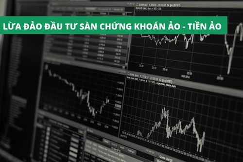 Cảnh báo lừa đảo đầu tư trên các sàn giao dịch tiền ảo lợi nhuận cao
