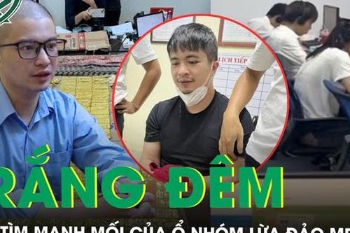 Trắng đêm lần tìm manh mối, truy bắt ổ nhóm của trùm lừa đảo Phó Đức Nam - Mr Pips