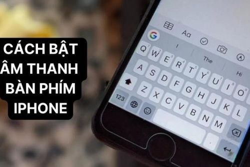 Cách bật âm thanh bàn phím iPhone to hơn nhanh chóng nhất