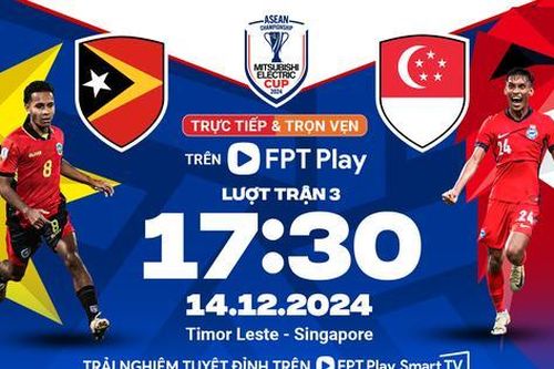 Nhận định Timor Leste vs Singapore, 17h30 ngày 14/12: Tiếp tục tạo địa chấn