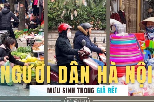 Người dân Hà Nội mưu sinh trong giá rét
