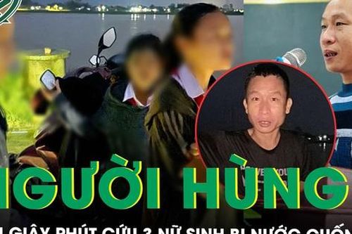 'Người hùng' kể lại khoảnh khắc nhảy xuống dòng nước xiết, cứu 3 nữ sinh ở Quảng Nam
