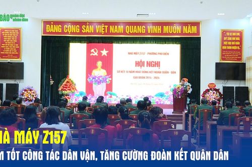 Nhà máy Z157 làm tốt công tác dân vận, tăng cường đoàn kết quân dân
