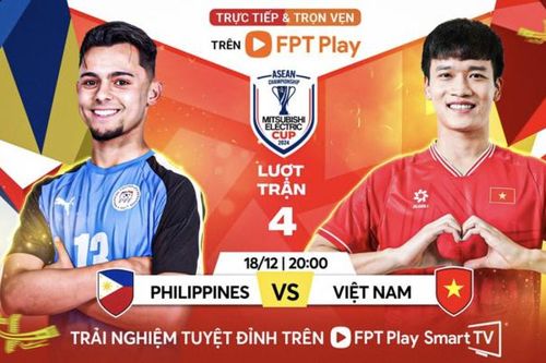 Người hâm mộ xem trận đấu giữa Việt Nam - Philippines ở đâu?
