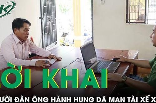 Phẫn nộ lời khai của người đàn ông hành hung dã man tài xế xe tải: 'Tỉnh rượu mới thấy mình sai'