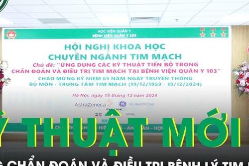 Trung tâm tim mạch Bệnh viện Quân y 103 áp dụng thành công nhiều kỹ thuật tiên tiến