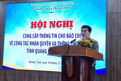 Quảng Nam tổ chức Hội nghị cung cấp thông tin cho báo chí về công tác nhân quyền và thông tin đối ngoại