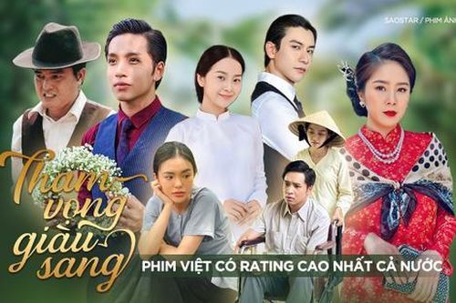 Giải mã sức hút Tham Vọng Giàu Sang - phim truyền hình Việt có rating cao nhất cả nước