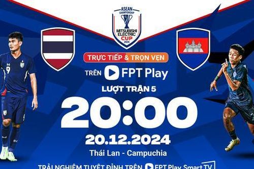 Nhận định Thái Lan vs Campuchia, 20h00 ngày 20/12: Dập tắt hy vọng