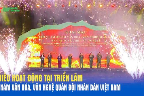 Nhiều hoạt động tại Triển lãm 80 năm văn hóa, văn nghệ Quân đội nhân dân Việt Nam