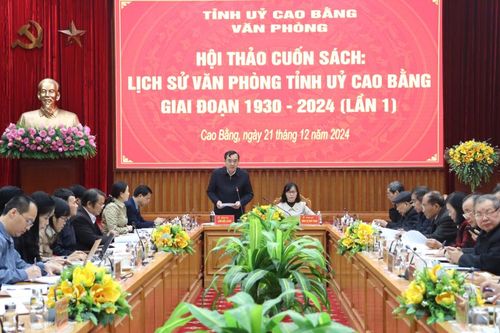Hội thảo cuốn sách 'Lịch sử Văn phòng Tỉnh ủy Cao Bằng 1930 - 2024'