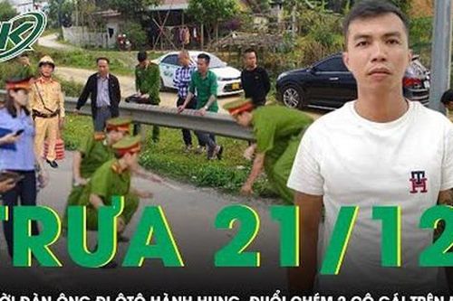 Trưa 21/12: Kinh hãi clip người đàn ông đi ôtô hành hung, cầm dao đuổi 2 cô gái trên đường