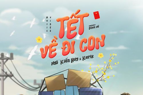 Ngô Kiến Huy,Trường Giang, Karik làm MV nhắn mọi người Tết về với ba mẹ
