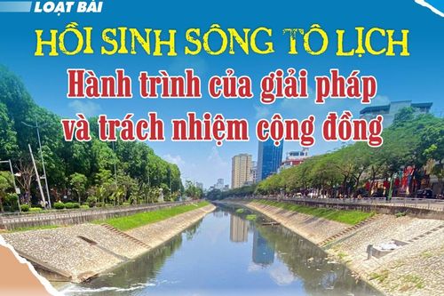 Hồi sinh sông Tô Lịch: Hành trình của giải pháp và trách nhiệm cộng đồng
