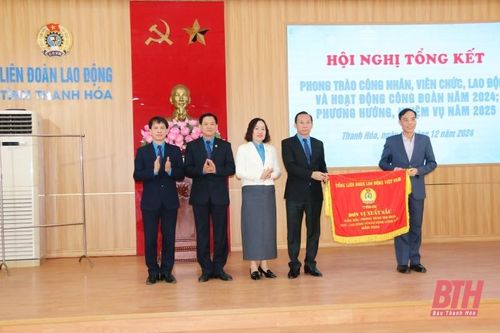 Công đoàn Thanh Hóa xuất sắc dẫn đầu phong trào thi đua công nhân, viên chức, lao động và hoạt động công đoàn năm 2024