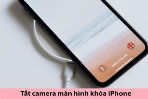 Tắt camera màn hình khóa iPhone đơn giản giúp tăng cường bảo mật