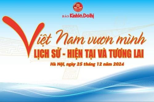 Hôm nay (25/12), giao lưu 'Việt Nam vươn mình: Lịch sử - Hiện tại và Tương lai'