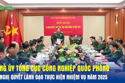 Đảng ủy Tổng cục Công nghiệp Quốc phòng ra Nghị quyết lãnh đạo thực hiện nhiệm vụ năm 2025
