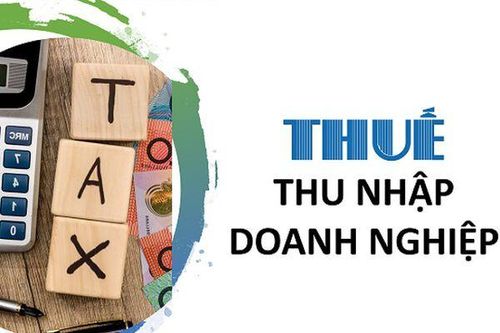 Sửa luật thuế TNDN phải bảo đảm chất lượng để đáp ứng yêu cầu phát triển mới