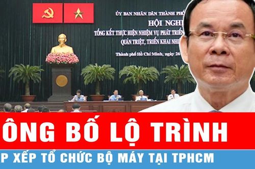 Công bố lộ trình dự kiến sắp xếp tổ chức bộ máy tại TPHCM